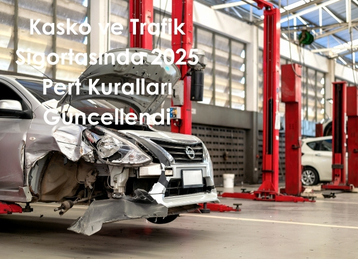 Kasko ve Trafik Sigortasında 2025 Pert Kuralları Güncellendi